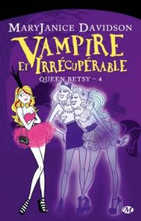 Queen Betsy : Vampire et irrecupérable #4 [2011]