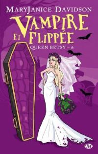 Queen Betsy : Vampire et flippée #6 [2012]