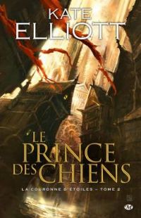 La couronne d'étoiles : Le prince des chiens #2 [2010]