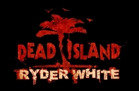 Dead Island : Ryder White #1 [2012]