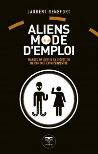 Points chauds : Aliens mode d'emploi - Manuel de survie en situation de contact extraterrestre [2012]