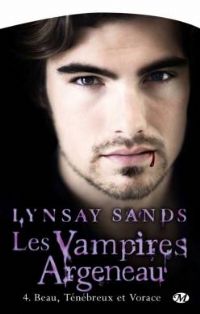Les vampires Argeneau : Beau, Ténébreux et Vorace #4 [2011]