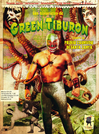 Luchadores : Las historietas de Green Tiburon : Green Tiburon contre la pieuvre carnivore de Santa Zanya #1 [2011]