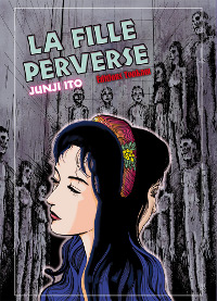 Junji Ito Collection : La fille perverse tome 11 [2011]