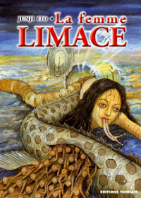 Junji Ito Collection : La femme limace tome 6 [2009]