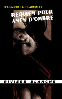 Requiem pour âmes d'ombre [2011]