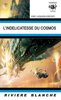 L'Indélicatesse du Cosmos [2011]