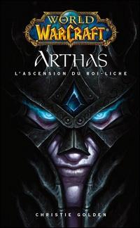 World of Warcraft : Arthas : L'ascension du roi-liche [2010]