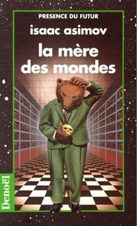 The Early Asimov : La Mère des Mondes [1975]