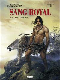 Sang royal : Des loups et des rois #3 [2013]