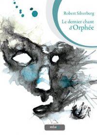 Le Dernier chant d'Orphée [2012]