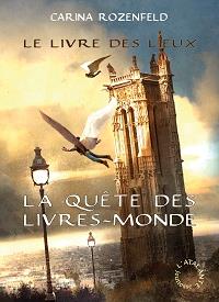 La quête des livres-monde : Le livre des lieux #2 [2012]