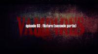 Vampires : Filature 2ème partie #3 [2013]