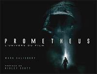 Alien : Prometheus : L'univers du film [2012]