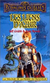 Les Royaumes oubliés : La Trilogie de la Pierre du Trouveur : Les Liens d'azur #11 [1995]