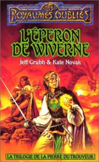 Les Royaumes oubliés : La Trilogie de la Pierre du Trouveur : L'Éperon de wiverne #12 [1995]