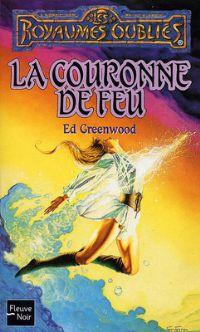 Les Royaumes oubliés : La Séquence de Shandril : La couronne de feu #2 [1995]