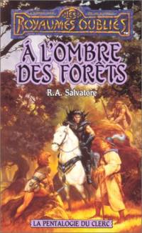 Les Royaumes oubliés : La Pentalogie du Clerc : À l'ombre des forêts #2 [1996]