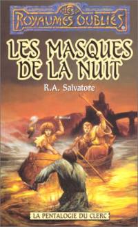 Les Royaumes oubliés : La Pentalogie du Clerc : Les Masques de la Nuit #3 [1996]