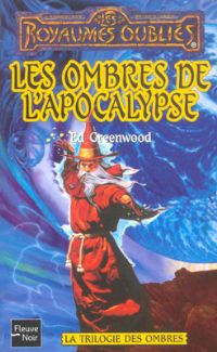 Les Royaumes oubliés : La Trilogie des Ombres : Les Ombres de l'apocalypse #34 [1998]