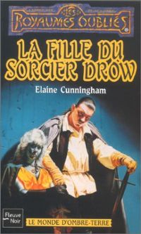 Les Royaumes oubliés : Le Monde d'Ombre-Terre : La Fille du sorcier drow #38 [1999]