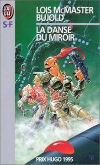 La saga Vorkosigan : La danse du miroir #10 [1995]