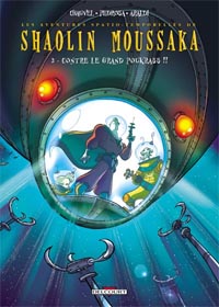 Shaolin Moussaka : ... contre le Grand Poukrass [2005]