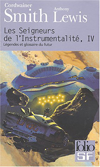 Les Seigneurs de l'instrumentalité : Légendes et glossaire du futur #4 [2004]