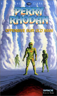 Perry Rhodan : La Police du Temps : Offensive sur Old Man #155 [2001]