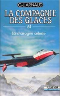 La Compagnie des Glaces : La Charogne Céleste #61 [1992]