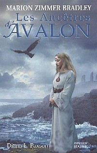 Légendes arthuriennes : Le cycle d'Avalon : Les Ancêtres d'Avalon #6 [2005]