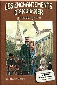 Le Paris des Merveilles : Les Enchantements d'Ambremer #1 [2004]