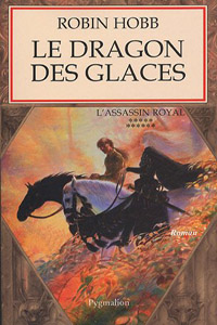 Le Royaume des Anciens : L'Assassin Royal : Le Dragon des Glaces #11 [2005]