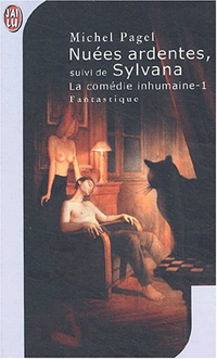 La Comédie Inhumaine : Nuées ardentes suivi de Sylvana #1 [2002]