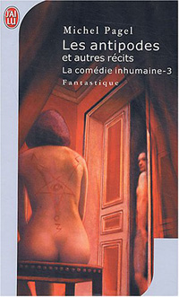 La Comédie Inhumaine : Les Antipodes et autres récits #3 [2003]