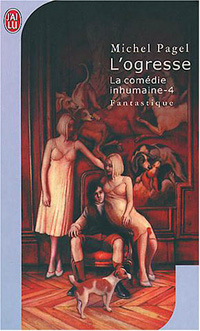 La Comédie Inhumaine : L'ogresse #4 [2004]