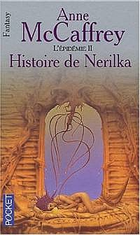 La Ballade de Pern : L'Epidémie : Histoire de Nerilka #2 [1999]