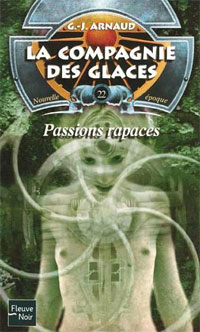La Compagnie des Glaces : Nouvelle Epoque : Passions rapaces #22 [2005]