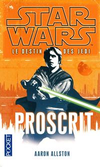 Star Wars : Le Destin des Jedi : Proscrit - Roman