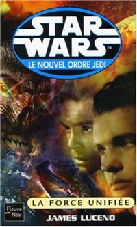 Star Wars : Le Nouvel Ordre Jedi : La Force unifiée Tome 19 [2005]
