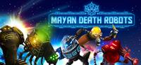 Mayan Death Robots - PC