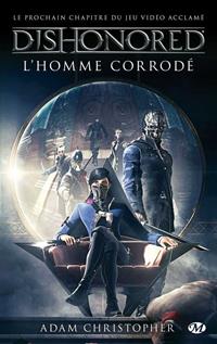 Dishonored : L'homme corrodé [2016]