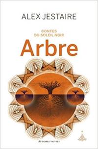 Contes du Soleil Noir : Arbre #2 [2017]