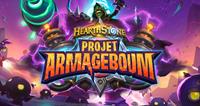 Warcraft : Hearthstone : Projet Armageboum [2018]