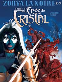 Le monde de l'épée de Cristal : Zorya la noire 2/3 Tome 2 [2016]