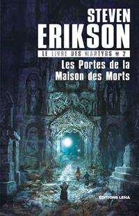 Le livre des Martyrs : Les Portes de la Maison des Morts #2 [2018]