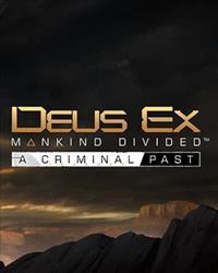 Deus Ex : Mankind Divided - A Criminal Past - PC