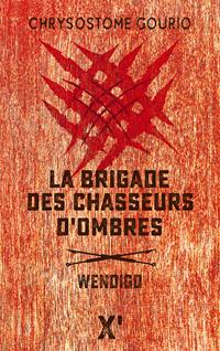 La Brigade des Chasseurs d'ombres : Wendigo #1 [2019]