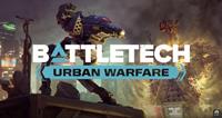 Mechwarrior : BattleTech : Urban Warfare [2019]