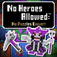 No Heroes Allowed : No Puzzles Either! [2014]
